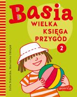 Basia. Wielka księga przygód 2. Autor: Stanecka Zofia. SmakLiter.pl Okładka książki Basia. Wielka księga przygód 2