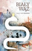Biały wąż. Baśnie i bajki słoweńskie. Autor: Opracowanie zbiorowe. SmakLiter.pl Okładka książki Biały wąż. Baśnie i bajki słoweńskie
