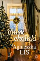Blask choinki. Autor: Miklis Agnieszka. SmakLiter.pl Okładka książki Blask choinki