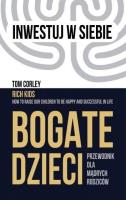 Bogate dzieci. Przewodnik dla mądrych rodziców. Autor: Tom Corley. SmakLiter.pl Okładka książki Bogate dzieci. Przewodnik dla mądrych rodziców