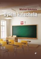 Okładka książki Byłem katechetą