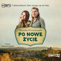 CD MP3 Po nowe życie. Autor: Wierzchowska Weronika. SmakLiter.pl Okładka książki CD MP3 Po nowe życie