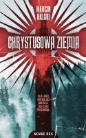 Chrystusowa ziemia. Autor: Marcin Halski. SmakLiter.pl Okładka książki Chrystusowa ziemia
