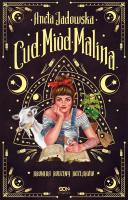 Cud, Miód, Malina. Autor: Jadowska Aneta. SmakLiter.pl Okładka książki Cud, Miód, Malina