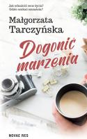 Dogonić marzenia. Autor: Małgorzata Tarczyńska. SmakLiter.pl Okładka książki Dogonić marzenia