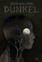 Dunkel. Autor: Bielawski Jakub. SmakLiter.pl Okładka książki Dunkel