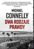Dwa rodzaje prawdy. Autor: Connelly Michael. SmakLiter.pl Okładka książki Dwa rodzaje prawdy