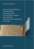 Okładka książki Dzieje duszpasterstwa i duszpasterzy w Biegonicach Od powstania parafii do wybuchu drugiej wojny św
