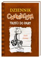 Dziennik cwaniaczka. Trzeci do pary w.2. Autor: Jeff Kinney, Joanna Wajs. SmakLiter.pl Okładka książki Dziennik cwaniaczka. Trzeci do pary w.2
