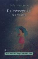 Dziewczynka zza zasłony. Uzdrawianie wewnętrznego. Autor: Stella Veritas-Amare. SmakLiter.pl Okładka książki Dziewczynka zza zasłony. Uzdrawianie wewnętrznego