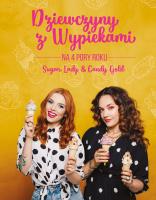 Dziewczyny z wypiekami na 4 pory roku. Autor: Nagat Małgorzata, Stankiewicz Agata. SmakLiter.pl Okładka książki Dziewczyny z wypiekami na 4 pory roku