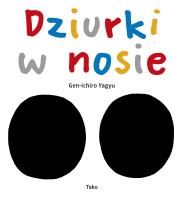 Dziurki w nosie. Autor: Gen-ichiro Yagyu, Karolina Radomska-Nishii. SmakLiter.pl Okładka książki Dziurki w nosie