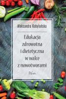 Edukacja zdrowotna i dietetyczna w walce z... Autor: Kobylańska Aleksandra. SmakLiter.pl Okładka książki Edukacja zdrowotna i dietetyczna w walce z..