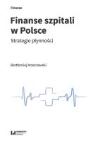 Finanse szpitali w Polsce. Autor: Krzeczewski Bartłomiej. SmakLiter.pl Okładka książki Finanse szpitali w Polsce