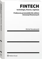 FINTECH Technologia finanse regulacje. Autor: Nowakowski Michał. SmakLiter.pl Okładka książki FINTECH Technologia finanse regulacje