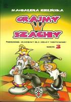 Grajmy w szachy cz.3. Autor: Zielińska Magdalena. SmakLiter.pl Okładka książki Grajmy w szachy cz.3