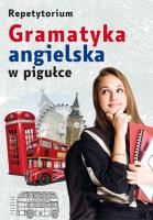 Gramatyka angielska w pigułce. Repetytorium. Autor: Opracowanie zbiorowe. SmakLiter.pl Okładka książki Gramatyka angielska w pigułce. Repetytorium