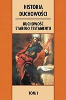 Historia duchowości. T.1 Duchowość Starego Test.. Autor: A. Fanuli, J.L. Sirce Diaz, M. Gilberti, R. Caved. SmakLiter.pl Okładka książki Historia duchowości. T.1 Duchowość Starego Test.