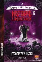 Historie z dreszczykiem J.Bannister 41 Egzorcyzmy Jessiki. Autor: JANET FARELL. SmakLiter.pl Okładka książki Historie z dreszczykiem J.Bannister 41 Egzorcyzmy Jessiki