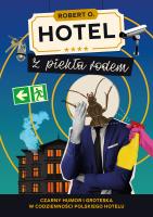 Hotel z piekła rodem. Autor: Robert O.. SmakLiter.pl Okładka książki Hotel z piekła rodem