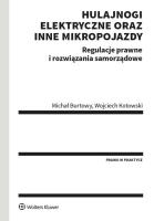 Hulajnogi elektryczne oraz inne mikropojazdy. Autor: Burtowy Michał, Kotowski Wojciech. SmakLiter.pl Okładka książki Hulajnogi elektryczne oraz inne mikropojazdy