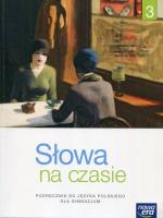 J.Polski GIM 3 Słowa na czasie Podr. NE. Autor: s. Małgorzata Chmielewska, Doroszewski Piotr. SmakLiter.pl Okładka książki J.Polski GIM 3 Słowa na czasie Podr. NE