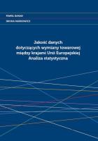 Jakość danych dotyczących wymiany towarowej między krajami Unii Europejskiej.. Autor: Baranowski Paweł, Markowicz Iwona. SmakLiter.pl Okładka książki Jakość danych dotyczących wymiany towarowej między krajami Unii Europejskiej.