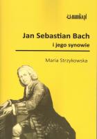 Jan Sebastian Bach i jego synowie. Autor: Maria Strzykowska. SmakLiter.pl Okładka książki Jan Sebastian Bach i jego synowie