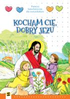 Okładka książki Katechizm 6-lat Kocham Cię, dobry Jezu podr. ŚBM