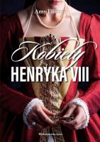 Kobiety Henryka VIII (wydanie 2). Autor: Licence Amy. SmakLiter.pl Okładka książki Kobiety Henryka VIII (wydanie 2)