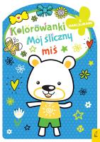 Kolorowanka z wykrojnikiem. Mój śliczny miś. Autor: Opracowanie zbiorowe. SmakLiter.pl Okładka książki Kolorowanka z wykrojnikiem. Mój śliczny miś