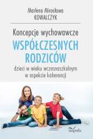Koncepcje wychowawcze współczesnych rodziców. Autor: Marlena Mirosława Kowalczyk. SmakLiter.pl Okładka książki Koncepcje wychowawcze współczesnych rodziców