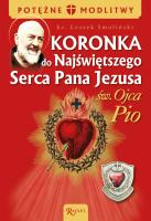 Koronka do NSPJ ojca Pio. Autor: Smoliński Leszek. SmakLiter.pl Okładka książki Koronka do NSPJ ojca Pio