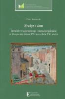 Kredyt i dom Rynki obrotu pieniężnego i nieruchomościami w Warszawie. Autor: Łozowski Piotr. SmakLiter.pl Okładka książki Kredyt i dom Rynki obrotu pieniężnego i nieruchomościami w Warszawie