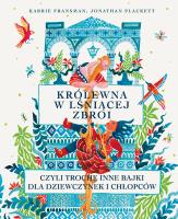 Okładka książki Królewna w lśniącej zbroi, czyli trochę inne bajki dla dziewczynek i chłopców