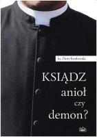Ksiądz anioł czy demon?. Autor: Kozłowski Piotr. SmakLiter.pl Okładka książki Ksiądz anioł czy demon?