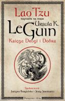 Księga Drogi Dobra. Autor: Ursula K. LeGuin, Kaja Gucio, Bargielska Justyna. SmakLiter.pl Okładka książki Księga Drogi Dobra