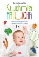 Kuchnia malucha. Profesjonalny poradnik żywienia małych dzieci. Autor: Szymańska Dorota. SmakLiter.pl Okładka książki Kuchnia malucha. Profesjonalny poradnik żywienia małych dzieci
