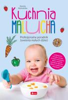 Kuchnia malucha. Profesjonalny poradnik żywienia małych dzieci. Autor: Szymańska Dorota. SmakLiter.pl Okładka książki Kuchnia malucha. Profesjonalny poradnik żywienia małych dzieci