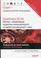 Kwalifikacja EE.08. Montaż i eksploatacja...cz.1. Autor: Tomasz Orkisz. SmakLiter.pl Okładka książki Kwalifikacja EE.08. Montaż i eksploatacja...cz.1