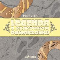 Legendao krakowskim obwarzanku. Autor: Marcin Urban. SmakLiter.pl Okładka książki Legendao krakowskim obwarzanku