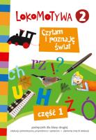Lokomotywa 2 Elementarz cz.1 GWO. Autor: Małgorzata Dobrowolska (red.). SmakLiter.pl Okładka książki Lokomotywa 2 Elementarz cz.1 GWO