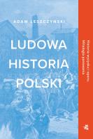 Ludowa historia Polski. Autor: Leszczyński Adam. SmakLiter.pl Okładka książki Ludowa historia Polski