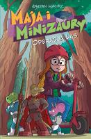 Maja i Minizaury T.3 Operacja Las. Autor: Wykurz Kajetan. SmakLiter.pl Okładka książki Maja i Minizaury T.3 Operacja Las
