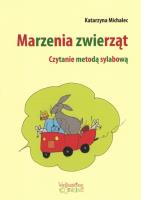 Marzenia zwierząt. Autor: Michalec Katarzyna. SmakLiter.pl Okładka książki Marzenia zwierząt