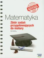 Matematyka LO 1-3 Zb. zadań przyg. do matury ZP NE. Autor: Piotr Jurczyszyn, Marcin Wesołowski. SmakLiter.pl Okładka książki Matematyka LO 1-3 Zb. zadań przyg. do matury ZP NE