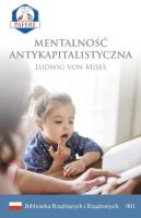 Mentalność antykapitalistyczna. Autor: Mises Ludwig von. SmakLiter.pl Okładka książki Mentalność antykapitalistyczna
