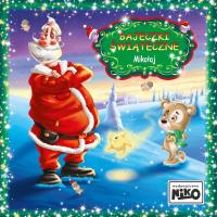 Mikołaj. Bajeczki Świąteczne. Autor: Śnieżkowska-Bielak Elżbieta. SmakLiter.pl Okładka książki Mikołaj. Bajeczki Świąteczne