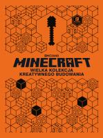 Minecraft. Wielka kolekcja kreatywnego budowania. Autor: Opracowanie zbiorowe. SmakLiter.pl Okładka książki Minecraft. Wielka kolekcja kreatywnego budowania