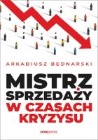 Mistrz sprzedaży w czasach kryzysu. Autor: Arkadiusz Bednarski. SmakLiter.pl Okładka książki Mistrz sprzedaży w czasach kryzysu